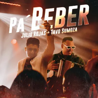 Pa' Beber (En Vivo) by Julio Rojas