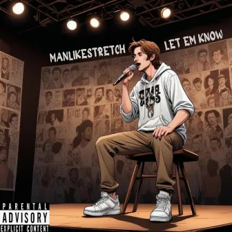 Let ´Em Know by ManLikeStretch