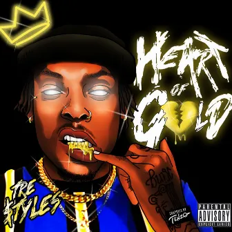 Heart of Gold by Tre $tyles