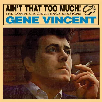 Ain't That Too Much by Gene Vincent