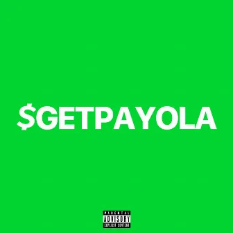 $GETPAYOLA by Paid in Amerikkka