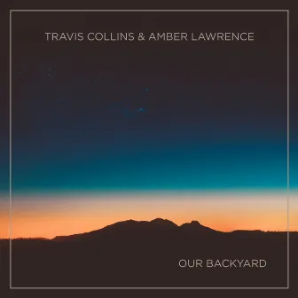 Our Backyard by Travis Collins