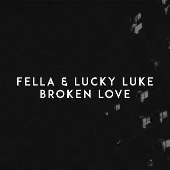 Broken Love by Fella