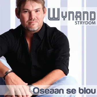 Oseaan Se Blou by Wynand Strydom