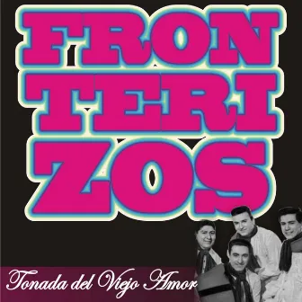 Tonada del Viejo Amor by Los Fronterizos