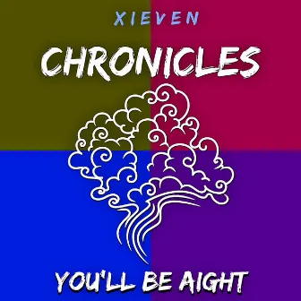 You'll Be Aight by XIEVEN