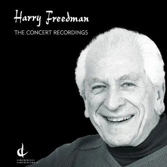 Harry Freedman: The Concert Recordings by Gary Kulesha