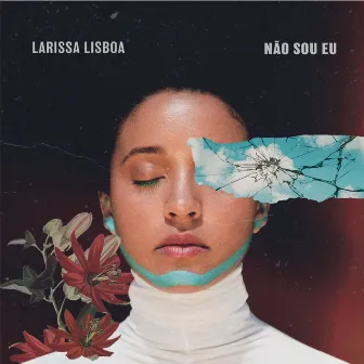 não sou eu by Larissa Lisboa