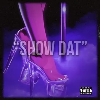 Show Dat by Mainey Vent