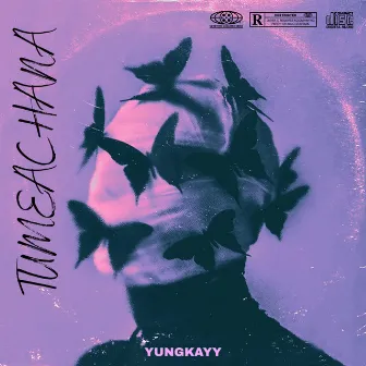 Tumeachana by YungKayy