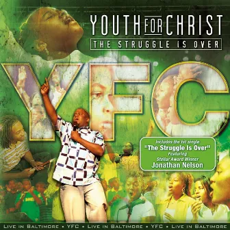 The Struggle Is Over by Youth For Christ