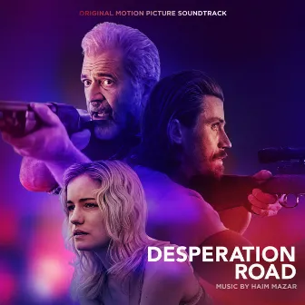 Desperation Road (Original Motion Picture Soundtrack) by Haim Mazar