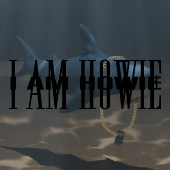 I AM HOWIE by Widemouth Howie