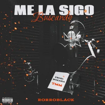 Me la sigo buscando by Rorro black