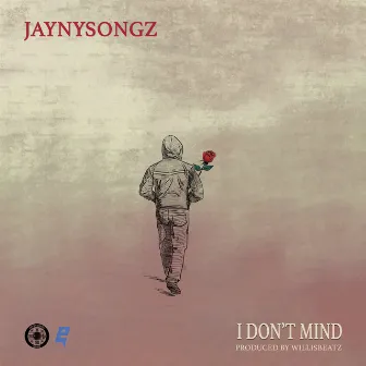 I Don’t Mind by Jaynysongz