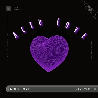 Acid Love by Rav3ver