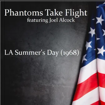 LA Summer's Day (1968) by Phantoms Take Flight