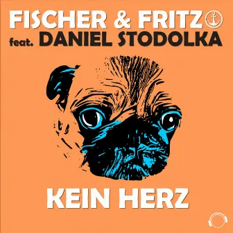 Kein Herz by Fischer & Fritz