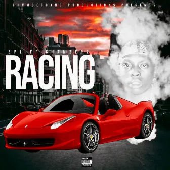 Racing by Spliff Chamberz