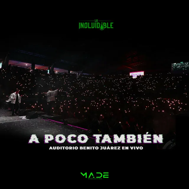 A Poco También (En Vivo Auditorio Benito Juárez)