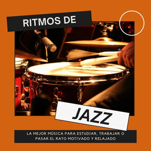 Ritmos de Jazz: La Mejor Música para Estudiar, Trabajar o Pasar el Rato Motivado y Relajado