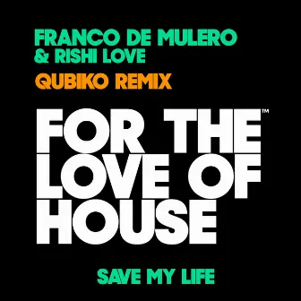 Save My Life (Qubiko Remix) by Franco De Mulero