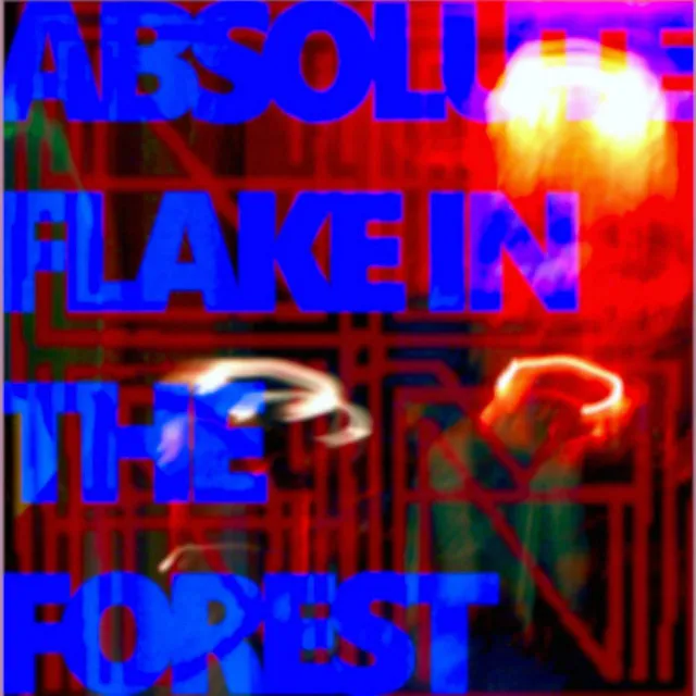 Absolute Flake in the Forest