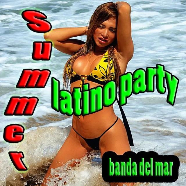 Summer Latino Party (Musica Latino-Americana, Successi Estivi, Summer Hits)