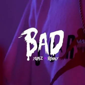 Bad by Yamz