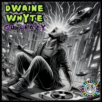 Go Crazy by Dwaine Whyte