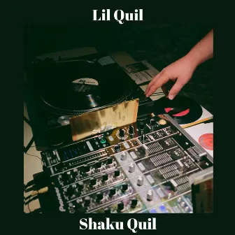 Shaku Quil by Lil Quil