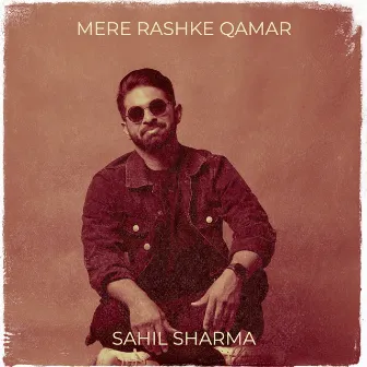 Mere Rashke Qamar (Cover) by Saahiil Syndicate