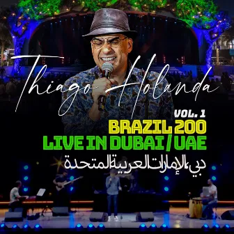 Thiago Holanda: Brazil 200 Live in Dubai/UAE, Vol.1 by Thiago Holanda