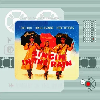 Singin' in the Rain (Original Motion Picture Soundtrack) by Nacio Herb Brown