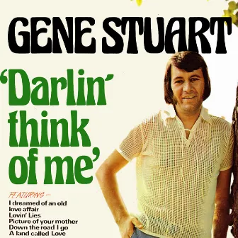 Darlin' Think of Me by Gene Stuart