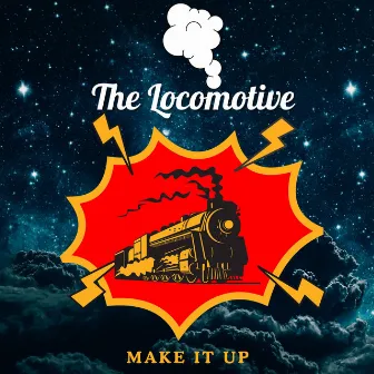 Make It Up by The Locomotive