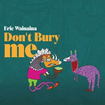 Don't Bury Me by Eric Wainaina