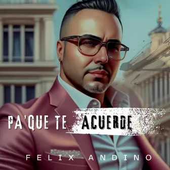 Pa' Que Te Acuerde by Felix Andino