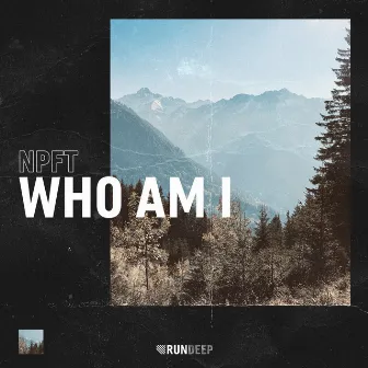 Who Am I by NPFT