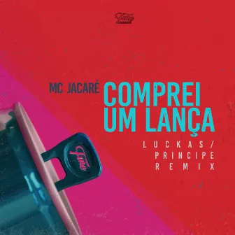 Comprei um Lança (Luckas & Principe Remix) by Luckas