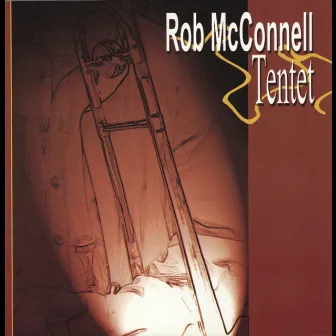 The Rob McConnell Tentet by Rob McConnell Tentet