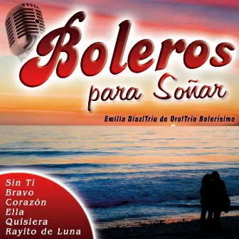 Boleros para Soñar by Emilia Diaz