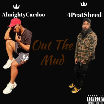 Out The Mud by AlmightyCardoo