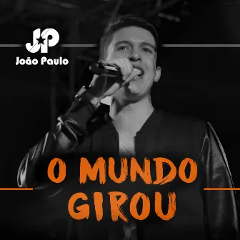 O Mundo Girou by João Paulo