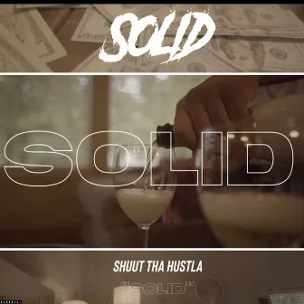 Solid by Shuut Tha Hustla