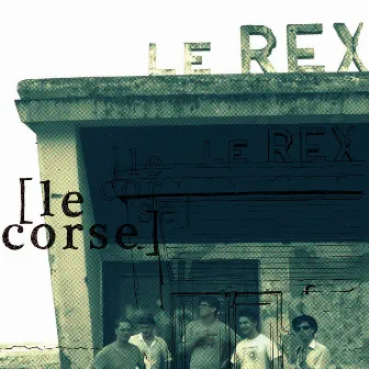 le corse by Le Rex