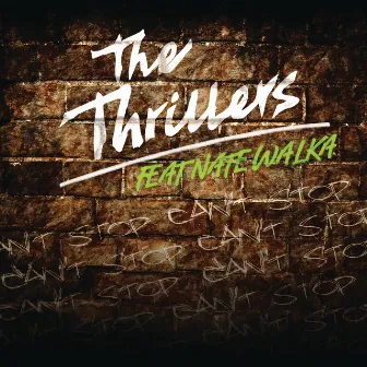 Cant Stop (feat. Nate Walka) by The Thrillers