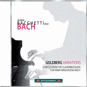 Bach: Goldberg Variations - 5 pieces from the Clavierbuchlein for Anna Magdalena Bach by Andrea Bacchetti