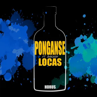 Ponganse Locas by Horus