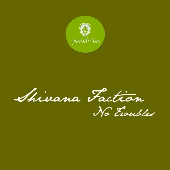 No Troubles by Shivana faction